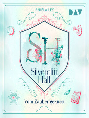 cover image of Vom Zauber geküsst--Silvercliff Hall, Teil 1 (Ungekürzt)